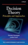 Decision Theory: Principles and Approaches - Giovanni Parmigiani, Lurdes Inoue