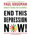 End This Depression Now! (Audio) - Paul Krugman, Rob Shapiro