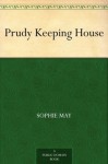 Prudy Keeping House - Sophie May