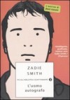 L'uomo autografo - Zadie Smith