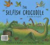 The Selfish Crocodile / Al Timsah Al Anan (Dual language English/Arabic edition) - Faustin Charles