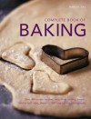 Complete Book of Baking: Over 400 Recipes for Pies, Tarts, Buns, Muffins, Breads, Cookies and Cakes, Shown in 1800 Step-By-Step Photographs - Martha Day