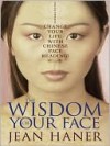 The Wisdom of Your Face - Jean Haner