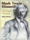 Mark Twain Himself: A Pictorial Biography - Milton Meltzer