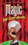 Magic for Everybody (Dover Magic Books) - Joseph Leeming