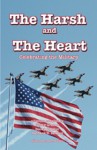 The Harsh and the Heart - Celebrating the Military - Ginny Greene, Bekcy Haigler, Barbara B. Rollins