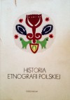 Historia Etnografii Polskiej - Zofia Sokolewicz, Maria Frankowska, Aleksander Posern-Zieliński, Witold Armon, Witold Dynowski