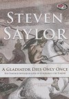 A Gladiator Dies Only Once: The Further Investigations of Gordianus the Finder - Steven Saylor, To Be Announced