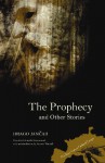 The Prophecy and Other Stories - Drago Jančar, Andrew Baruch Wachtel