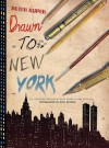 Drawn to New York: Building a Resistance Movement to Save the Planet - Peter Kuper, Eric Drooker