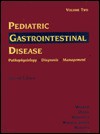 Pediatric Gastrointestinal Disease: Pathophysiology, Diagnosis, Management - W. Allan Walker