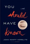 You Should Have Known - Jean Hanff Korelitz