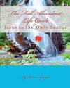 The Full Abundant Life Guide: Jesus Is the Only Source - Nguyenkim, Kim Nguyen