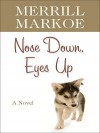 Nose Down, Eyes Up - Merrill Markoe