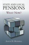 State and Local Pensions: What's Next? - Alicia H. Munnell