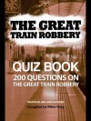 The Great Train Robbery Quiz Book - Mike Gray