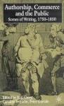 Authorship, Commerce and the Public: Scenes of Writing 1750-1850 - Caroline Franklin, E.J. Clery, Peter Garside