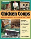 Chicken Coops: 45 Building Plans for Housing Your Flock - Judy Pangman