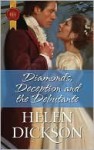 Diamonds, Deception and the Debutante - Helen Dickson