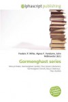 Gormenghast Series - Agnes F. Vandome, John McBrewster, Sam B Miller II