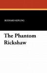 The Phantom Rickshaw - Rudyard Kipling