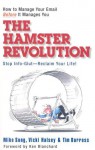 The Hamster Revolution: How to Manage Your Email Before It Manages You - Mike Song, Vicki Halsey, Tim Burress, Kenneth H. Blanchard