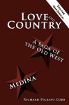 Love and Country: A Saga of the Old West Medina - Richard Pickens Cobb
