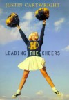 Leading The Cheers - Justin Cartwright