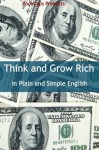 Think and Grow Rich in Plain and Simple English (Annotated) - Napoleon Hill, BookCaps