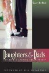 Daughters and Dads: Building a Lasting Relationship - Chap Clark, Dee Clark, Cynthia Heald