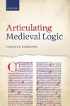 Articulating Medieval Logic - Terence Parsons