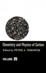 Chemistry and Physics of Carbon - Peter A. Thrower