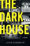 The Dark House - John Sedgwick