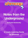 Notes from the Underground: Shmoop Study Guide - Shmoop