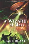 Wizard of Mars, A: The Ninth Book in the Young Wizards Series - Diane Duane