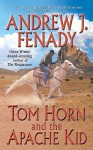 Tom Horn and the Apache Kid - Andrew J. Fenady