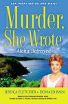 Murder, She Wrote: Aloha Betrayed - Donald Bain, Jessica Fletcher