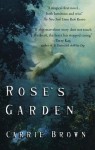 Rose's Garden - Carrie Brown