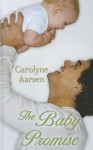 The Baby Promise - Carolyne Aarsen