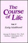 The Course of Life Vol. V: Early Adulthood - George H. Pollock