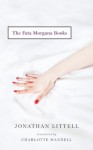 The Fata Morgana Books - Jonathan Littell, Charlotte Mandell