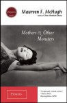 Mothers & Other Monsters: Stories - Maureen F. McHugh