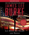 Lay Down My Sword And Shield - James Lee Burke, Will Patton