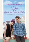 Lola e o Garoto da Casa ao Lado - Stephanie Perkins