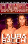 Claimed: The Story Of Sibeta (The Quantar Trilogy #2) - Laura Bacchi