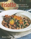 Risotto: Delicious Recipes for Italy's Classic Rice Dish - Maxine Clark