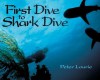 First Dive To Shark Dive - Peter Lourie