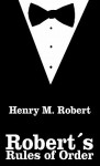 Robert's Rules of Order - Henry M. Robert