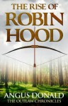 The Rise of Robin Hood: An Outlaw Chronicles short story - Angus Donald