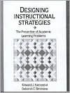 Designing Instructional Strategies: The Prevention of Academic Learning Problems - Deborah C. Simmons, Edward J. Kameenui